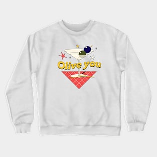 Olive you Crewneck Sweatshirt